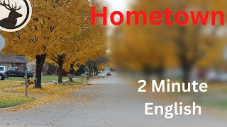 How to Talk About Hometown  2 Minute English Mini Podcast [upl. by Gnilyarg]