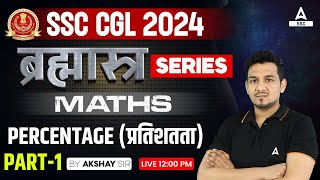 SSC CGL 2024  SSC CGL Maths Classes By Akshay Awasthi  Percentage 1 [upl. by Naujed166]