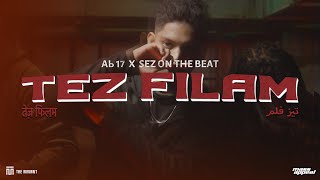 Ab 17 x Sez on the Beat  Tez Filam ft Asmadhe OG Lucifer [upl. by Mabel]