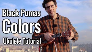 Black Pumas  Colors Ukulele Tutorial [upl. by Oirifrop594]