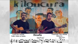 Desafio grupo Kiloucura com partitura cifra pagode 90 violao e baixo no samba [upl. by Hadeis853]