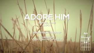 ADORE HIM Official Lyric Video  Vineyard Worship feat Samuel Lane [upl. by Eimas]