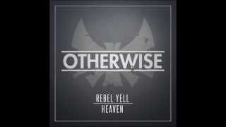 Otherwise  Rebel Yell [upl. by Josiah930]