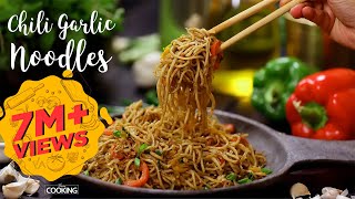 Chili Garlic Noodles  Hakka Noodles Recipe  Noodles Recipe  Home Cooking Show [upl. by Rj]