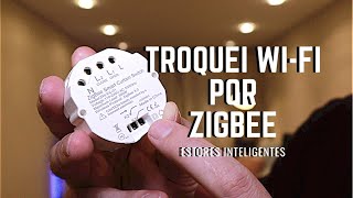 Troquei WIFI por ZIGBEE  ESTORES INTELIGENTES 😉 [upl. by Anitsrik921]