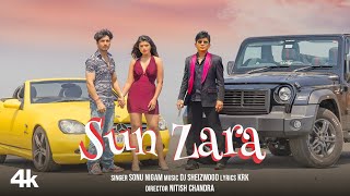 Sun Zara Song Sonu Nigam DJ Sheizwood  KRK  Nitish Chandra [upl. by Enneirdna]