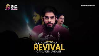 Revival Series  Episode 20  Caliphate Solution for the Revival of Muslim Ummah [upl. by Gnilyarg960]