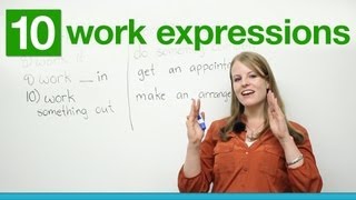 10 WORK Expressions in English [upl. by Sillad900]