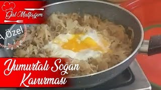 Yumurtalı Soğan Kavurması Soğan Mıhlaması  Gül Mutfağım [upl. by Ayn]