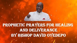 247 Prophetic Prayers for Healing and Breakthrough  Bishop David Oyedepo [upl. by Alano]