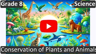 Grade 8  Science  Conservation of Plants and Animals  Free Tutorial  CBSE  ICSE  State Board [upl. by Clite682]