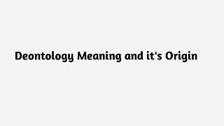 Deontology Meaning and its origin [upl. by Georgetta]