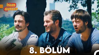 İşler Güçler 8 Bölüm FULL HD [upl. by Olsson]