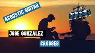 José González  Crosses  Guitar Play Along TAB [upl. by Adnac]