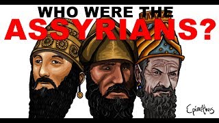 Who were the Assyrians History of the Assyrian Empire [upl. by Eiggam59]