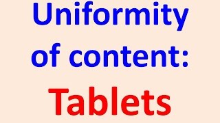 Uniformity of content of tablet dosage form [upl. by Yrgoerg648]