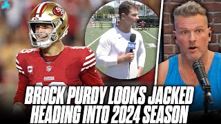 Brock Purdy Is ABSOLUTELY JACKED Heading Into The 2024 Season  Pat McAfee Reacts [upl. by Notned]