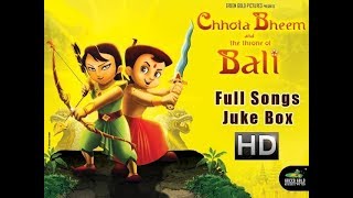 Chhota Bheem and the Throne of Bali Movie Full Songs  Juke Box [upl. by Andert537]