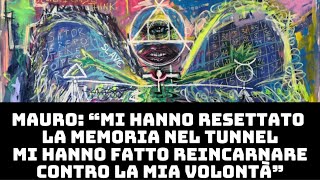 “RESETTATO E REINCARNATO CONTRO LA MIA VOLONTÀ”  Intervista a MAURO [upl. by Sana16]