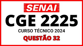 PROVA DO SENAI CGE 2224 PROCESSO SELETIVO SENAI 2024 CURSO TÉCNICO QUESTÃO 32 [upl. by Naot]