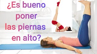 ¿HACE BIEN AL CUERPO PONER LAS PIERNAS EN ALTO [upl. by Burl]