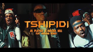 JR Player amp Racha Kill  Tshipidi Official Music Video feat Rude Kid Venda [upl. by Digirb]