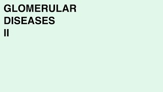 Glomerular Diseases II [upl. by Krause]