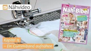 Nähvideo Ein Gummiband aufnähen – Kapitel 15 NähBibel Vol 3 [upl. by Puna140]