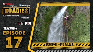 Himalaya Roadies  Season 4  Episode 17  SEMIFINAL [upl. by Angus]