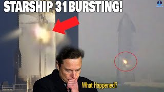 Starship 31 Electrical Fault Bursting Out What Happened Flight 4 New Launch Date [upl. by Revilo184]