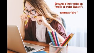 Projet éducatif et demande dautorisation dinstruction en famille  comment faire [upl. by Ehcropal]