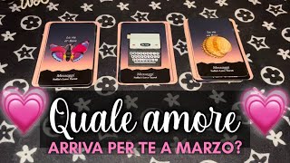 💗Quale amore arriva per te a Marzo💗 [upl. by Alex]