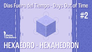 Días Fuera del Tiempo  Hexaedro  Days Out of Time  Hexahedron [upl. by Dahaf]