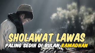 Segala Kesulitan dimudahkan di bulan ramadhan  Sholawat badar paling sedih [upl. by Gianni]