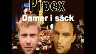 Pipex  Damer I Säck [upl. by Mide493]