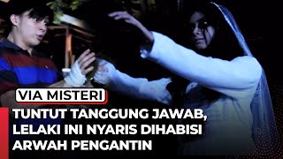 TUNTUT TANGGUNG JAWAB LELAKI INI NYARIS DIHABISI ARWAH PENGANTIN  Jodoh Wasiat Bapak Babak 2 [upl. by Padriac]