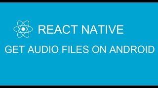 21 Get Audio Files On Android In React Native [upl. by Tessa100]