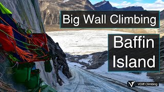 Baffin Island Big Wall Climbing [upl. by Naenaj]