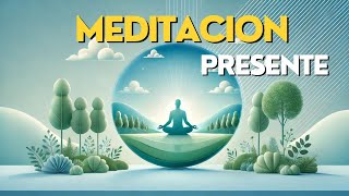 Meditacion Guiada Descubre el Poder del Ahora [upl. by Hoopen]