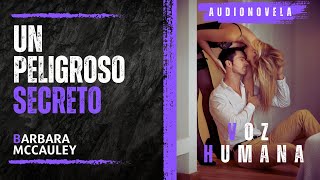 🎧UN PELIGROSO SECRETO🔥 entre engaños y pasiones  AUDIOLIBRO dramatizado [upl. by Klenk]