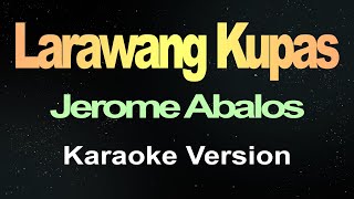 Larawang Kupas  Jerome Abalos Karaoke Version [upl. by Demeter]