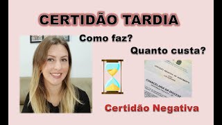 Certidão Tardia Negativa e de Batismo O que é Quanto custa Quanto tempo demora Saiba tudo [upl. by Onaicul538]