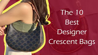 The 10 Best Designer Crescent Bags [upl. by Etnoel680]