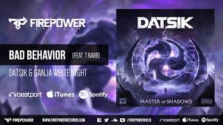 Datsik amp Ganja White Night  Bad Behavior feat TRabb Firepower Records  Dubstep [upl. by Norabel]