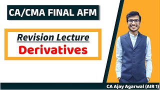 DERIVATIVES Revision  CACMA Final AFMSFM  Complete ICAI Coverage  Ajay Agarwal AIR 1 [upl. by Davilman258]