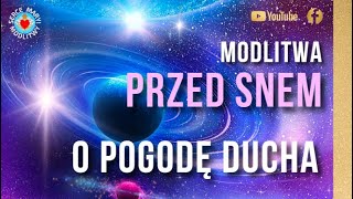 MODLITWA PRZED SNEM O POGODĘ DUCHA ⭐️🙏⭐️ MODLITWA WIECZORNA NA SPOKOJNY SEN [upl. by Stein]