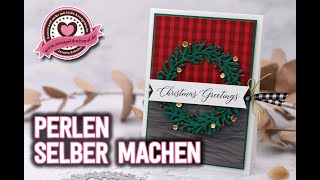 Perlen selber machen  Weihnachtskarte basteln  Stampin Up [upl. by Arraik]