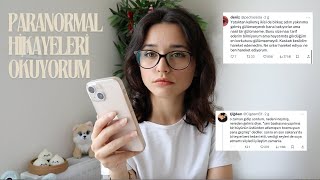 Twitterdaki Yaşanmış GERÇEK PARANORMAL Hikayeleri Okuyorum [upl. by Nedrud]