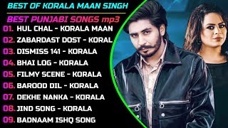 Hul Chul Korala Maan Korala Maan All Songs  New Punjab jukebox 2021 Korala Maan New Punjabi Song [upl. by Okomom772]