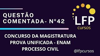 Concurso Unificado da Magistratura Nacional ENAM 2024  Questão nº42  Processo Civil [upl. by Epilef]